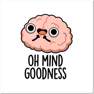 Oh Mind Goodness Cute Brain Pun Posters and Art